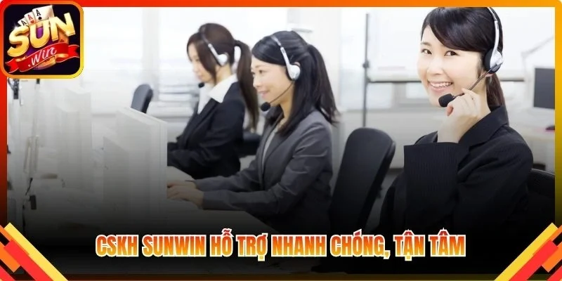 CSKH Sunwin hỗ trợ nhanh chóng, tận tâm