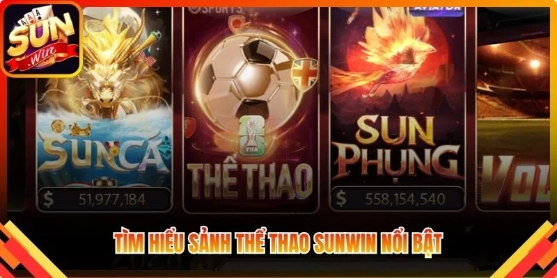 Tìm hiểu sảnh Thể Thao Sunwin nổi bật